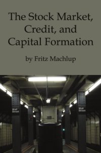 cover of the book The stock market, credit and capital formation