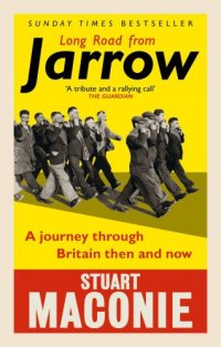 cover of the book Long road from Jarrow a journey through Britain then and now