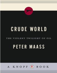 cover of the book Crude world: the violent twilight of oil