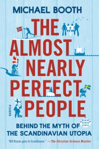 cover of the book The almost nearly perfect people: behind the myth of the Scandinavian utopia