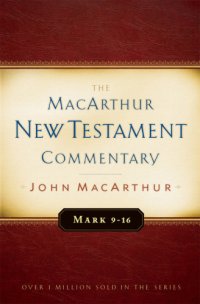 cover of the book Mark 9-16 MacArthur New Testament Commentary