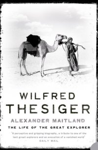 cover of the book Wilfred Thesiger: the life of the great explorer