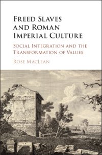 cover of the book Freed slaves and Roman imperial culture: social integration and the transformation of values