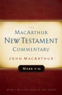 cover of the book Mark 9-16 MacArthur New Testament Commentary