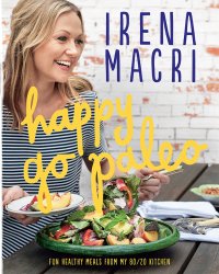 cover of the book Happy go paleo: fun, healthy meals from my 80/20 kitchen