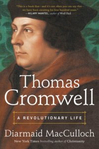 cover of the book Thomas cromwell: a Revolutionary Life