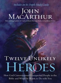 cover of the book Twelve Unlikely Heroes