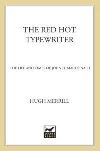 cover of the book The red hot typewriter: the life and times of John D. MacDonald