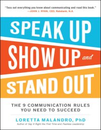 cover of the book Speak up, show up, and stand out the 9 communication rules you need to succeed