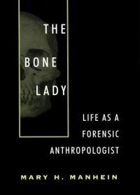 cover of the book The bone lady: life as a forensic anthropologist