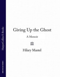 cover of the book Giving up the Ghost: A memoir