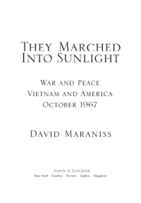 cover of the book They marched into sunlight: war and peace, Vietnam and America, October 1967