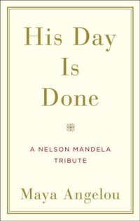 cover of the book His Day Is Done: A Nelson Mandela Tribute