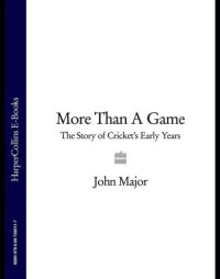 cover of the book More than a game: the story of cricket's early years