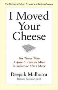 cover of the book I moved your cheese: for those who refuse to live as mice in someone else's maze