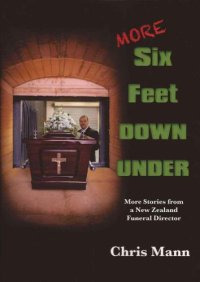 cover of the book More six feet down under: more stories from a New Zealand funeral director