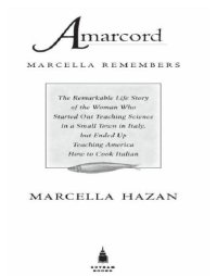 cover of the book Amarcord, Marcella remembers: the remarkable life story of the woman who started out teaching science in a small town in Italy, but ended up teaching America how to cook Italian