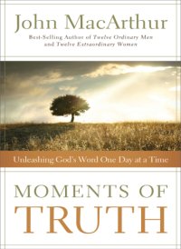 cover of the book Moments of truth: unleashing God's word one day at a time