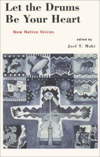 cover of the book Let the drums be your heart: new native voices