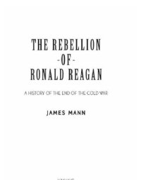 cover of the book The rebellion of ronald reagan: a history of the end of the cold war