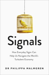 cover of the book Signals: How Everyday Signs Can Help Us Navigate the World's Turbulent Economy