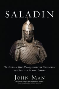 cover of the book Saladin: the sultan who vanquished the crusaders and built an islamic empire