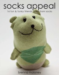 cover of the book Socks appeal: 16 fun & funky friends sewn from socks