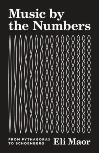 cover of the book Music by the numbers: from Pythagoras to Schoenberg