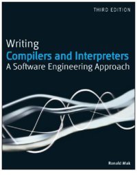 cover of the book Writing compilers and interpreters :software engineering approach using Java