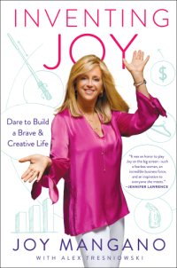 cover of the book Inventing joy: dare to build a brave & creative life