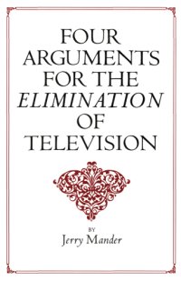 cover of the book Four Arguments for the Elimination of Television