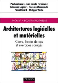 cover of the book Architectures logicielles et matérielles : Cours, études de cas et exercices corrigés