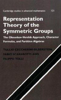 cover of the book Representation Theory of the Symmetric Groups: The Okounkov-Vershik Approach, Character Formulas, and Partition Algebras