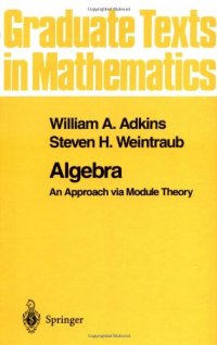 cover of the book Algebra: An Approach Via Module Theory