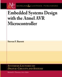 cover of the book Embedded Systems Design with the Atmel AVR Microcontroller (Synthesis Lectures on Digital Circuits and Systems)