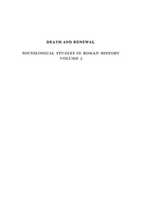 cover of the book Death and Renewal: Volume 2: Sociological Studies in Roman History (Vol 2)