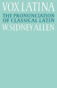 cover of the book Vox Latina: A Guide to the Pronunciation of Classical Latin