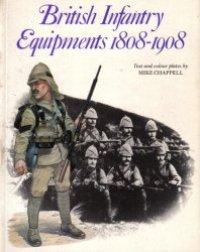 cover of the book British Infantry Equipments (1): 1808-1908