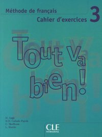 cover of the book Tout Va Bien! Level 3 Workbook with CD (French Edition) (Pt. 3)