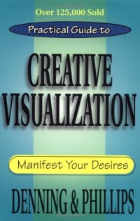 cover of the book Practical Guide to Creative Visualization: Manifest Your Desires