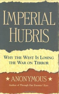 cover of the book Imperial Hubris: Why the West is Losing the War on Terror