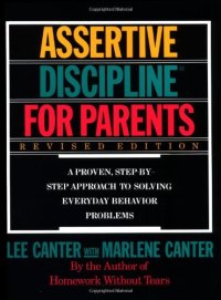 cover of the book Assertive Discipline for Parents: A Proven, Step-by-Step Approach to Solving Everyday Behavior Problems