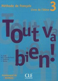 cover of the book Tout Va Bien! Level 3 Textbook with Portfolio (French Edition) (Pt. 3)