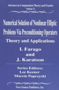 cover of the book Numerical Solution of Nonlinear Elliptic Problems Via Preconditioning Operators: Theory and Applications (Advances in Computation : Theory and Practice, Volume 11)