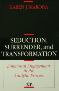 cover of the book Seduction, surrender, and transformation: emotional engagement in the analytic process