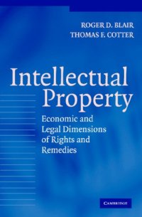 cover of the book Intellectual Property: Economic And Legal Dimensions Of Rights And Remedies