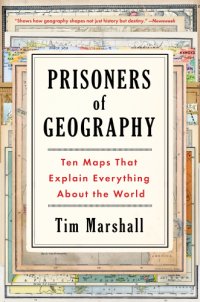 cover of the book Prisoners of geography: ten maps that explain everything about the world