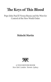 cover of the book The keys of this blood: the struggle for world dominion between Pope John Paul II, Mikhail Gorbachev, and the capitalist West