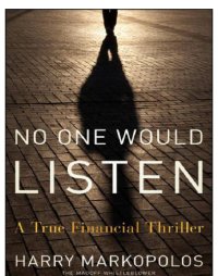 cover of the book No one would listen: a true financial thriller