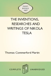 cover of the book The inventions, researches, and writings of Nikola Tesla